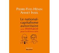 Le national-capitalisme autoritaire : une menace pour la démocratie