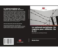Le national-socialisme. Un registre pour réfléchir. De A à Z: Extrait des cours de Michael Fischer