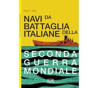 Le navi da battaglia italiane della seconda guerra mondiale (Biblioteca di arte militare)