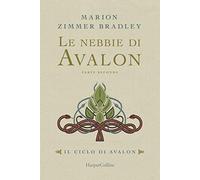 Le nebbie di Avalon. Il ciclo di Avalon. Parte seconda