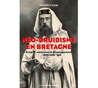 Le néo-druidisme en Bretagne: Origine, naissance et développement (1890-1914) (HISTOIRE - UNIVERSITE)