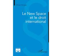 Le New Space et le droit international (Logiques Juridiques)