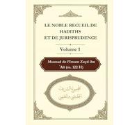 Le noble recueil de hadiths et de jurisprudence - Volume 1: Musnad de l’imam Zayd ibn ʿAlī