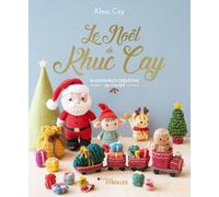 Le Noël de Khuc Cay: 10 adorables créations au crochet
