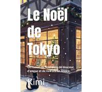 Le Noël de Tokyo: Un roman de Noël plein de douceur, d’amour et de ronrons en Alsace. (Tokyo (FR))