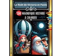 Le Noël de Victoria et Paolo: Une magnifique histoire à colorier
