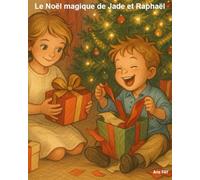 Le Noël magique de Jade et Raphaël: 24 jours de rires, de tendresse et de magie avant Noël