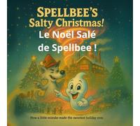 Le Noël Salé de Spellbee !: Comment une petite erreur a créé le Noël le plus doux de tous. (Spellbee (édition française))