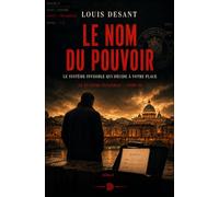 Le Nom du Pouvoir: Ce n’est pas le pouvoir visible. C’est celui qui le fabrique. (Le Pouvoir Invisible)