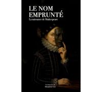 Le nom emprunté: La naissance de Shakespeare