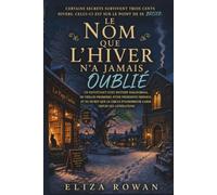 Le Nom Que l'Hiver N'a Jamais Oublié: Un Envoûtant Cozy Mystery Paranormal de Vieilles Promesses, d'une Présidente Disparue, et du Secret Que le ... (Les Mystères de la Sorcière d'Elderbrook)
