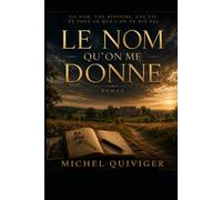 LE NOM QU'ON ME DONNE