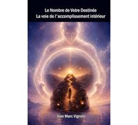 Le Nombre de Votre Destinée La voie de l'accomplissement intérieur (Numérologie pratique)
