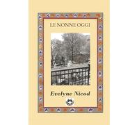 Le nonne oggi: Storie di saggezza, generazioni e nuovi equilibri (Voci di donne)