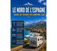 LE NORD DE L'ESPAGNE GUIDE DE VOYAGE EN CAMPING-CAR