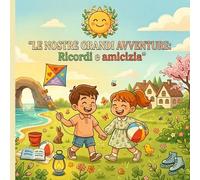 Le nostre grandi avventure: Trilogia illustrata, libri da colorare per bambini dai 5 ai 10 anni