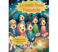 Le nostre Storie Fantastiche: Magiche Avventure