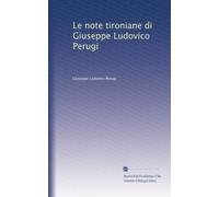 Le note tironiane di Giuseppe Ludovico Perugi