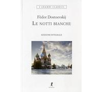Le notti bianche. Ediz. integrale (I grandi classici)
