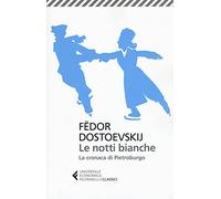 Le notti bianche: La cronaca di Pietroburgo (Universale economica. I classici)