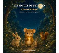Le notti di Nivolo: Il Bosco dei Sogni - 20 fiabe brevi della buonanotte per sogni sereni