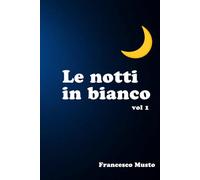 Le notti in bianco: parte 1