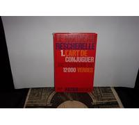 Le Nouveau Bescherelle. Tome 1, L'Art De Conjuguer, Dictionnaire De Douze Mille Verbes (Le Bescherelle)