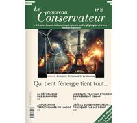 Le nouveau conservateur n°21: Qui tient l'énergie tient tout…