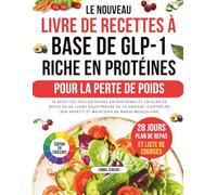 Le Nouveau Livre De Recettes À Base De Glp-1 Riche En Protéines Pour La Perte De Poids: 70 recettes faciles riches en protéines et un plan de repas de ... son appétit et maintenir sa masse musculaire