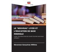 LE "NOUVEAU" LYCÉE ET L’ÉDUCATION DE BASE MINIMALE: À QUEL TYPE D'ÉDUCATION DES JEUNES POUVONS-NOUS NOUS ATTENDRE ?
