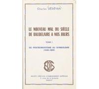 Le Nouveau Mal Du Siècle De Baudelaire À Nos Jours (1) (ebook)