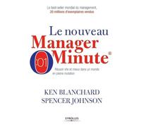 El nuevo manager minuto – Triunfar rápido y mejor en un mundo en plena mutación