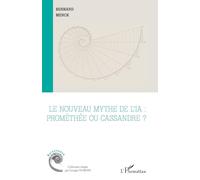 Le nouveau mythe de l’IA : Prométhée ou Cassandre ? (Raisonance)