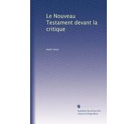 Le Nouveau Testament devant la critique