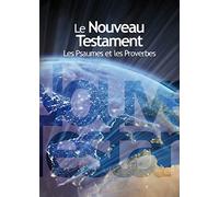 Le Nouveau Testament: Les Psaumes et les Proverbes