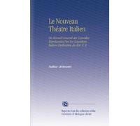 Le Nouveau Théatre Italien: Ou Recueil General des Comédies Représentées Par les Comédiens Italiens Ordinaires du Roi. V. 8