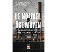 Le Nouvel Âge Moyen: Dynamiques postmodernes de l'ensauvagement du monde