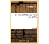 Le nouvel Opéra de Paris. Volume 2 (Arts)