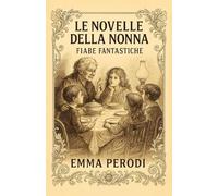 Le Novelle della Nonna - Fiabe Fantastiche