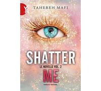 Le novelle. Shatter me (Vol. 2) (Young adult)