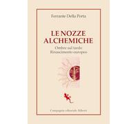 Le nozze alchemiche. Ombre sul tardo Rinascimento europeo (I libri della Salamandra)