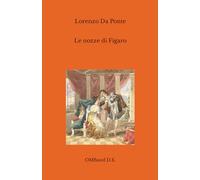 Le nozze di Figaro: (Libretto dell'opera - edizione integrale)