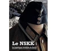 Le NSKK : La logistique invisible du Reich: Introspection de l’organisation, de son histoire et de son uniformologie