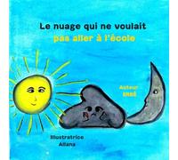 Le nuage qui ne voulait pas aller à l'école