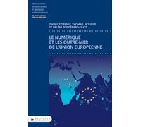 Le numérique et les Outre-mer de l'Union européenne: Regards croisés sur les enjeux du numérique à La Réunion et à Mayotte, une approche pluridisciplinaire et comparative