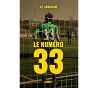 Le numéro 33: Ce que le talent ne peut pas acheter: 1 (Les Inébranlables)