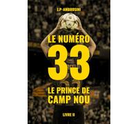Le Numéro 33 - Le Prince du Camp Nou: Un roman d'amour, de football et de rédemption: 2 (Les Inébranlables)