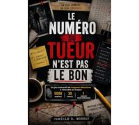 LE NUMÉRO DU TUEUR N'EST PAS LE BON: Un jeu interactif de énigmes détectives à résoumdre au crayon | 5000 numéros, 30 indices, 1 contact pour démasquer (Le Coupable N'est Pas....)