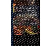 Le nuoc-mam (eau de poisson) Condiment national indochinois. Source Ã(c)conomique de matière azotÃ(c)e