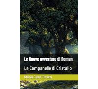 Le Nuove avventure di Roman: Le Campanelle di Cristallo